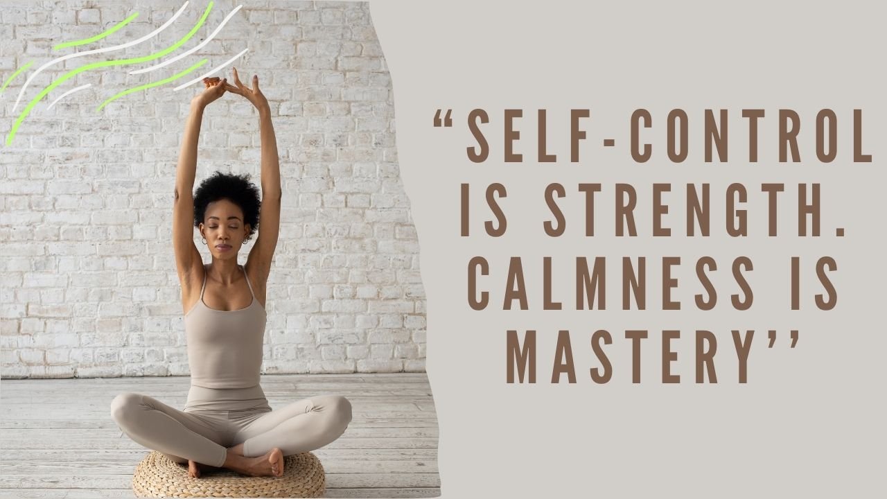 Explaining the Term “Self-Control is Strength. Calmness is Mastery. You – Tymoff”