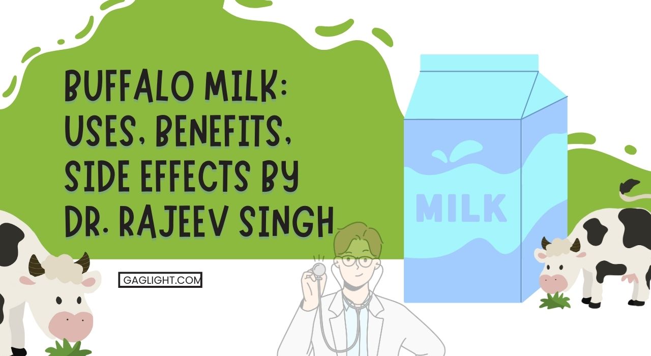 Buffalo Milk: Uses, Benefits, Side Effects By Dr. Rajeev Singh